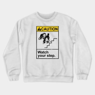 Watch Your Robotic Steps Crewneck Sweatshirt